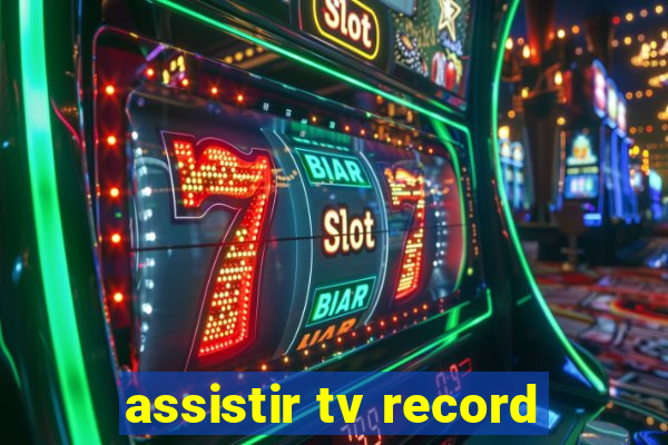 assistir tv record